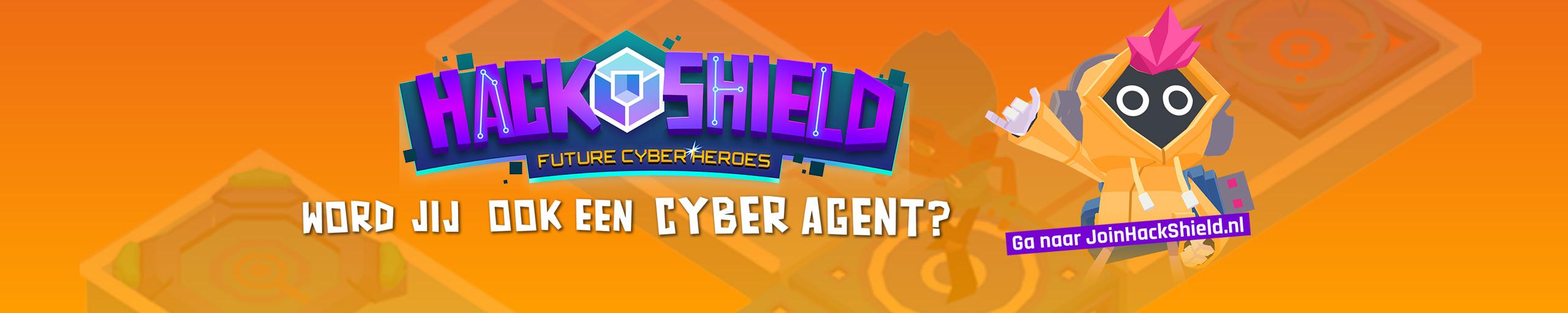 Wordt jij ook een Cyber Agent, schrijf je in op Joinhackshield.nl